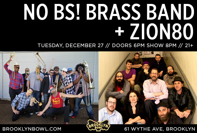 Zion80 + No BS! Brass Band Brooklyn Bowl December 27 2016